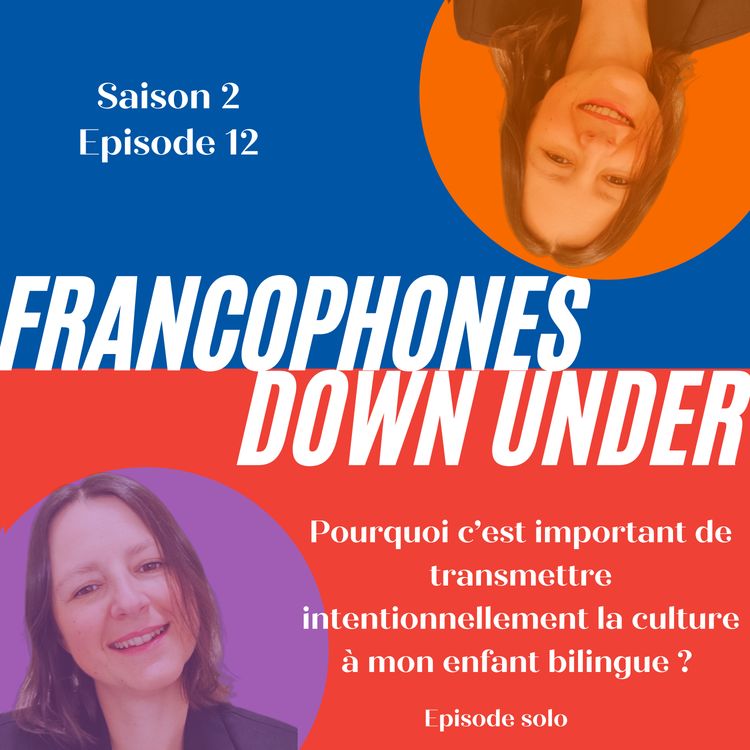 cover art for Pourquoi c’est important de transmettre intentionnellement la culture  à mon enfant bilingue ? (S2 E12)