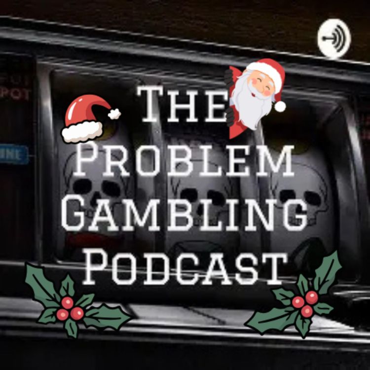 cover art for The Problem Gambling Podcast - 2025 Christmas Special Pt. 3