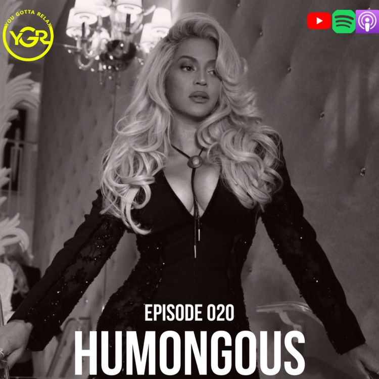 cover art for You Gotta Relax - Episode 020 "Humongous"