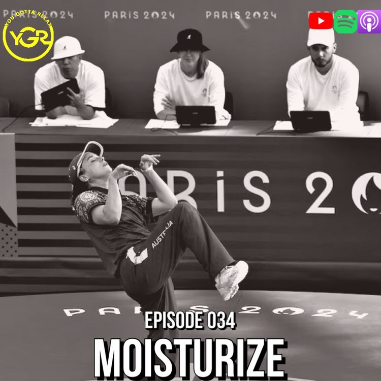 cover art for The You Gotta Relax Podcast - Episode 034 "Moisturize”