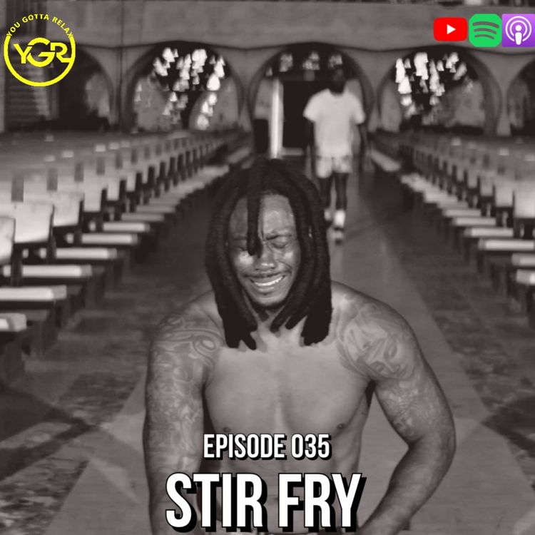 cover art for The You Gotta Relax - Episode 035 "Stir Fry"