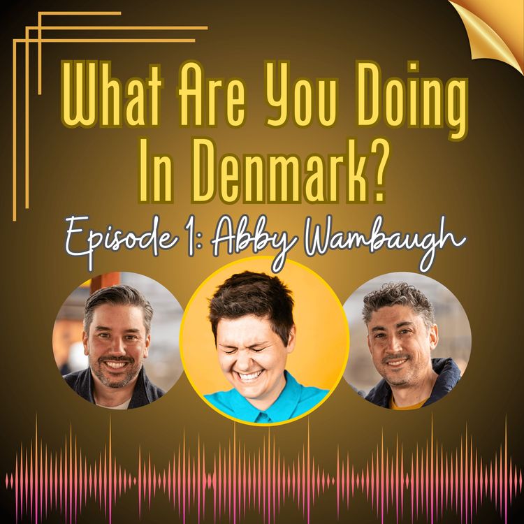 cover art for 2 | Abby Wambaugh the Funniest American Mom in Denmark