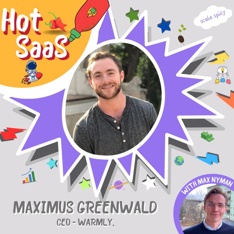 cover art for 22. "4 pivots in 5 years, 2 startup accelerators & a shit ton of learnings" 🏞 - Maximus Greenwald (Warmly,)