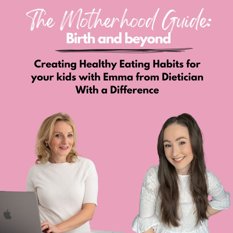 cover art for Creating Healthy Eating Habits for your kids with Emma from Dietitian With a Difference