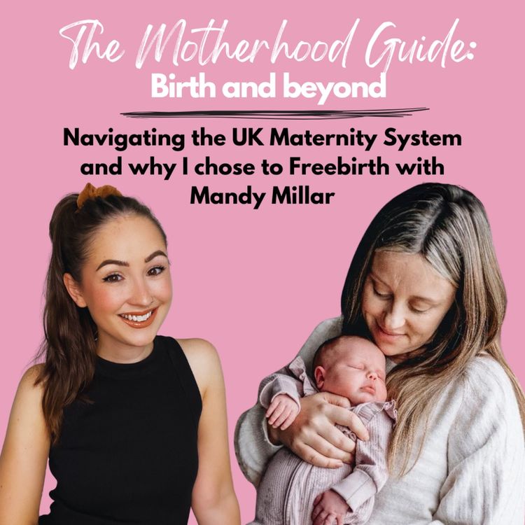 cover art for Navigating the UK Maternity System and why I chose to Freebirth with Mandy Millar