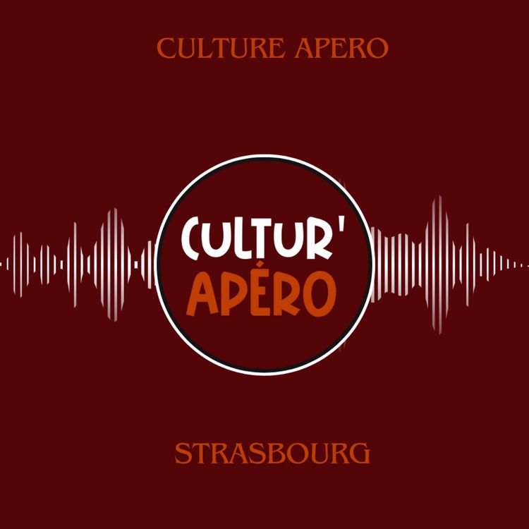 cover art for Episode 73: Cultur' apero 2024 à Strasbourg