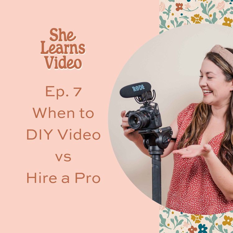 cover art for 7: When to DIY Video vs Hire a Pro