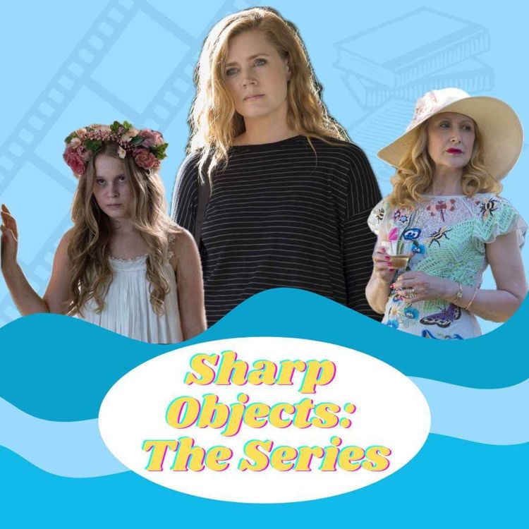 cover art for Sharp Objects Part 2: The Series