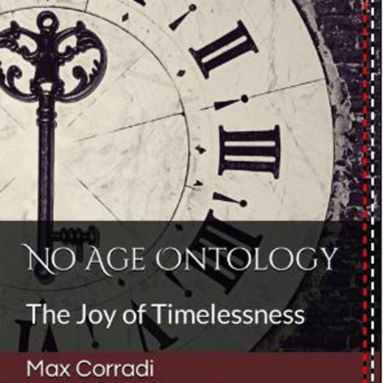 cover art for No Age Ontology - The joy of  Timelessness  experienced  within  the  suffering of conditioned existence 