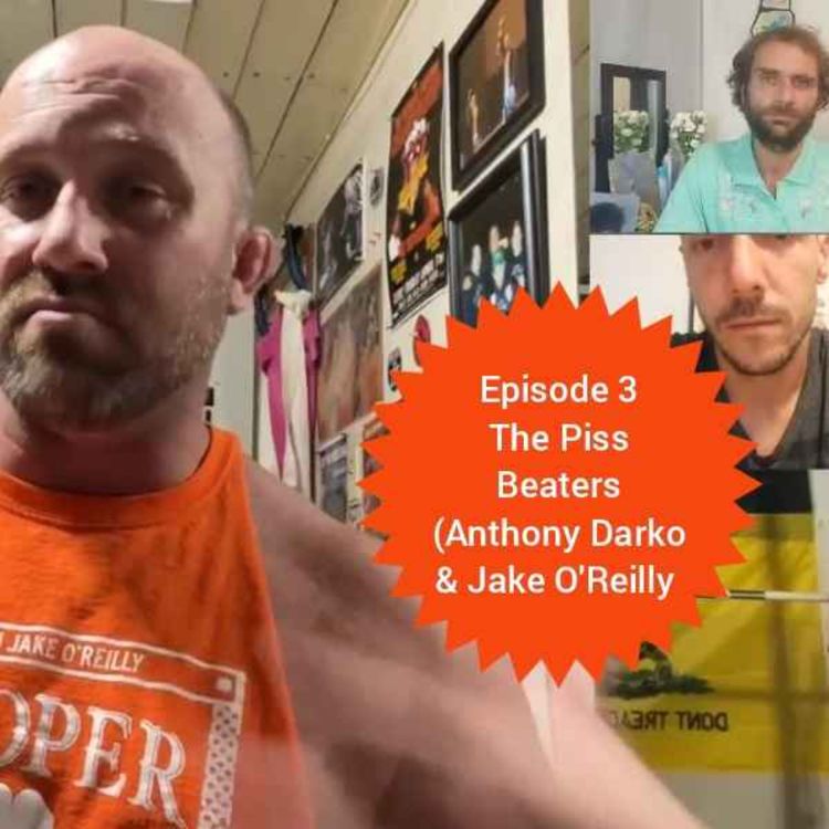 cover art for IWWP 3 - The Piss Beaters (Anthony Darko and Jake O'Reilly)