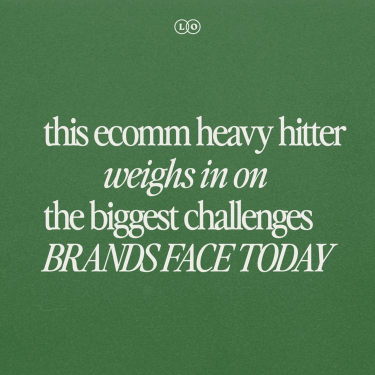 cover art for This Ecomm Heavy Hitter Weighs in on the Biggest Challenges Brands Face Today