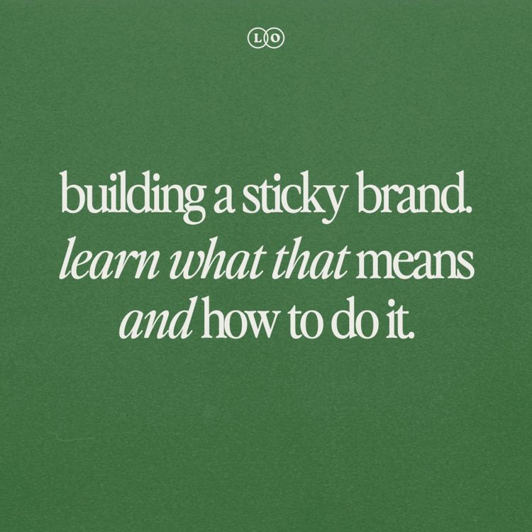cover art for Building a Sticky Brand - What That Means & How To Do It