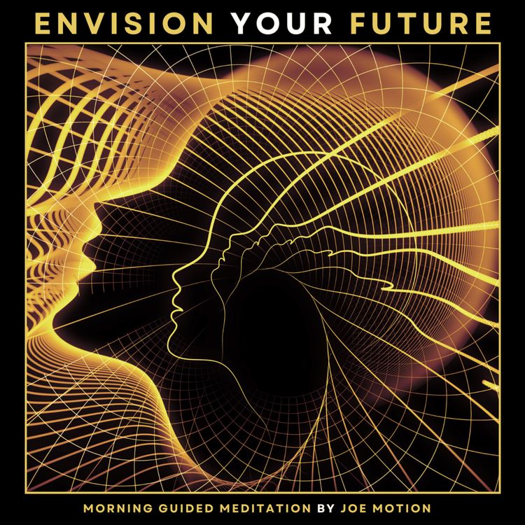 cover art for Envision Your Future - Morning Guided Meditation - 15 minutes