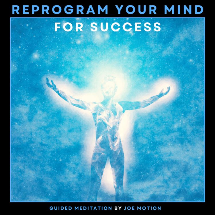 cover art for Guided Meditation To Reprogram Your Subconscious For Success: Unlock Your Limitless Potential