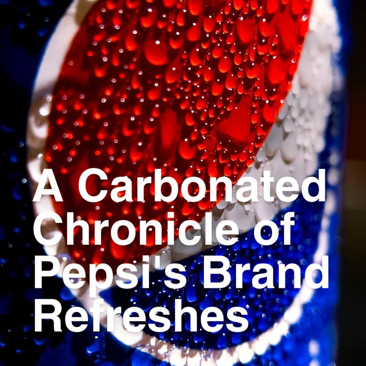 cover art for A Carbonated Chronicle of Pepsi's Brand Refreshes