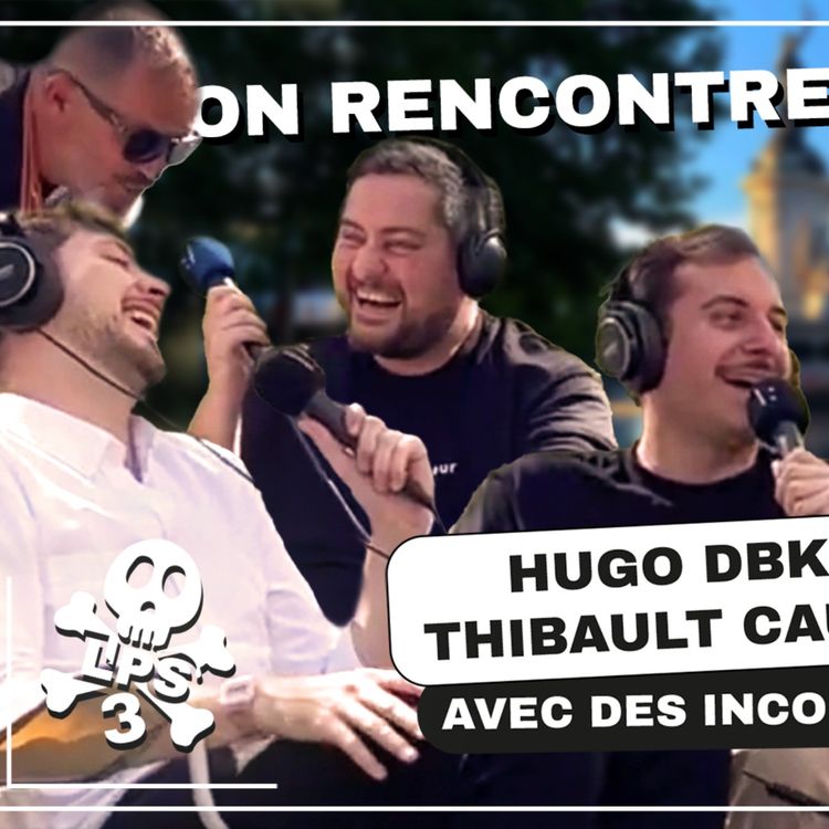 cover art for Episode 3 : À République avec Hugo DBK et Thibault CAUBEL !