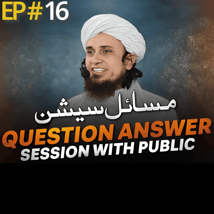 cover art for Question Answer Session With Public EP# 16 | Mufti Tariq Masood Speeches 🕋