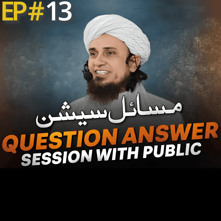 cover art for Question Answer Session With Public EP#13｜Mufti Tariq Masood Speeches 🕋