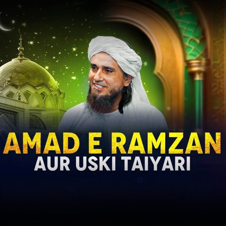 cover art for Amad E Ramzan Aur Uski Tayari|Mufti Tariq Masood Speeches 🕋