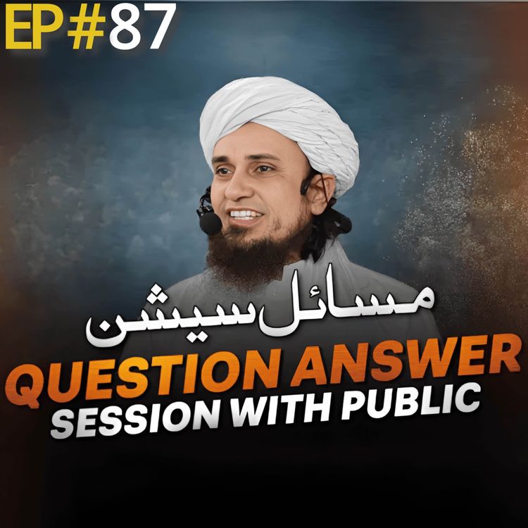 cover art for Question Answer Session With Public EP#87 | Mufti Tariq Masood Speeches 🕋