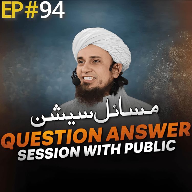 cover art for Question Answer Session With Public EP#94 | Mufti Tariq Masood Speeches 🕋