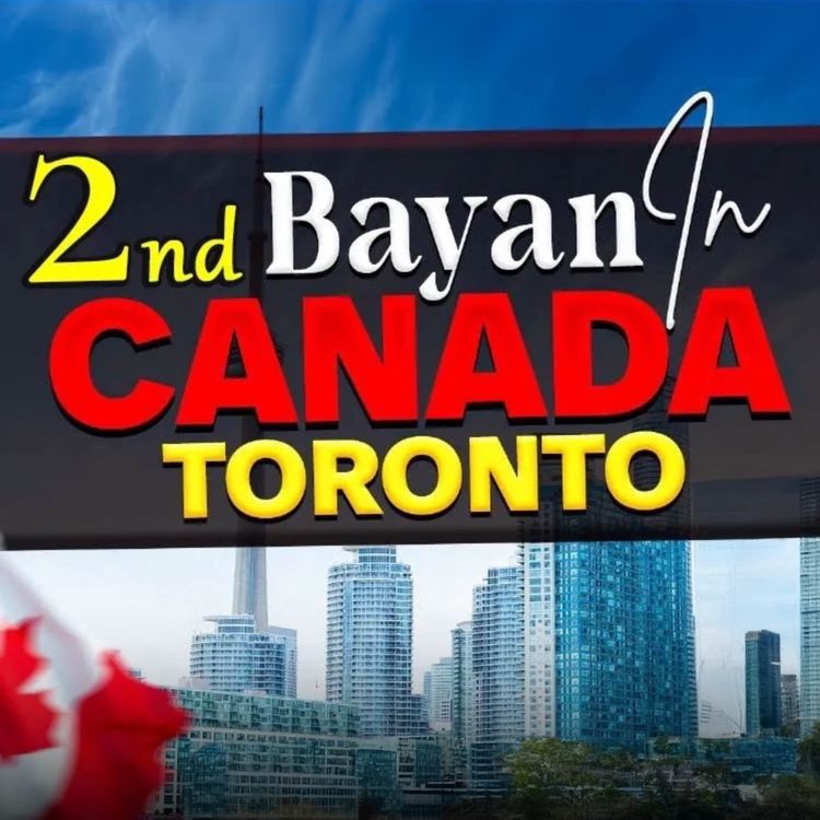 cover art for 2nd Bayan In Canada Toronto 2025 | Mufti Tariq Masood Speeches 🕋
