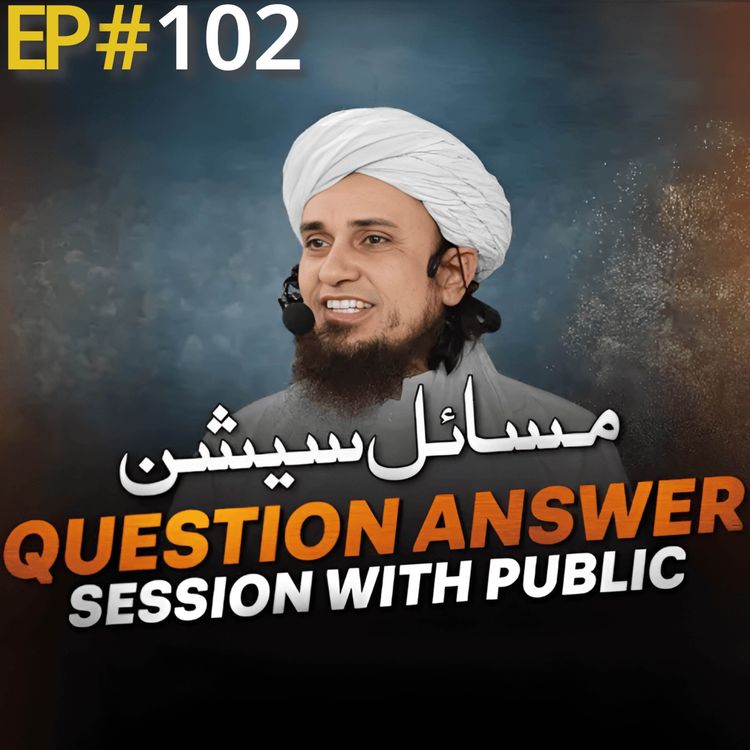 cover art for Question Answer Session With Public 102 | Mufti Tariq Masood Speeches 🕋
