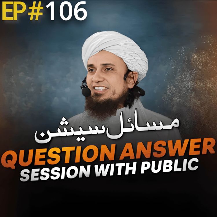 cover art for Question Answer Session With Public 106 | Mufti Tariq Masood Speeches đ