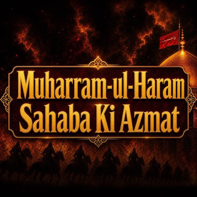 cover art for Muharram Ul Haram Aur Sahaba-e-Kiramؓ Ki Azmat | Mufti Tariq Masood Speeches 🕋