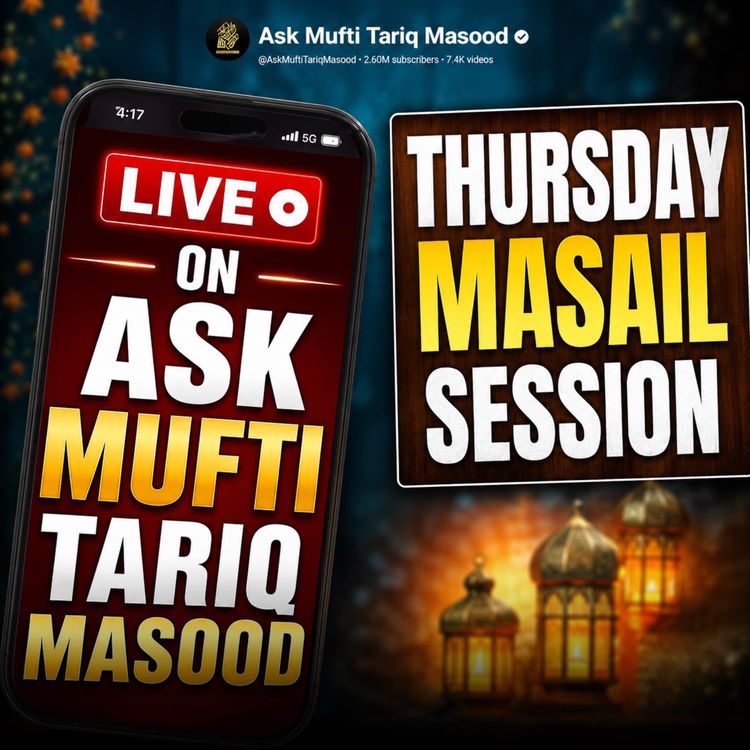cover art for Thursday Live Masail Session - 30 July 2026 | Mufti Tariq Masood