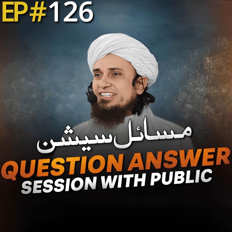 cover art for Question Answer Session With Public 126 | Mufti Tariq Masood Speeches đź•‹
