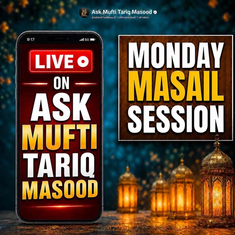 cover art for Monday Live Masail Session - 10 August 2026 | Mufti Tariq Masood