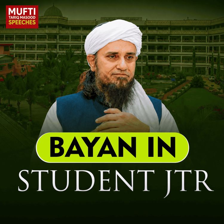 cover art for Jamia Tur Rasheed Mein Talaba Mein Bayan | Mufti Tariq Masood Speeches 🕋