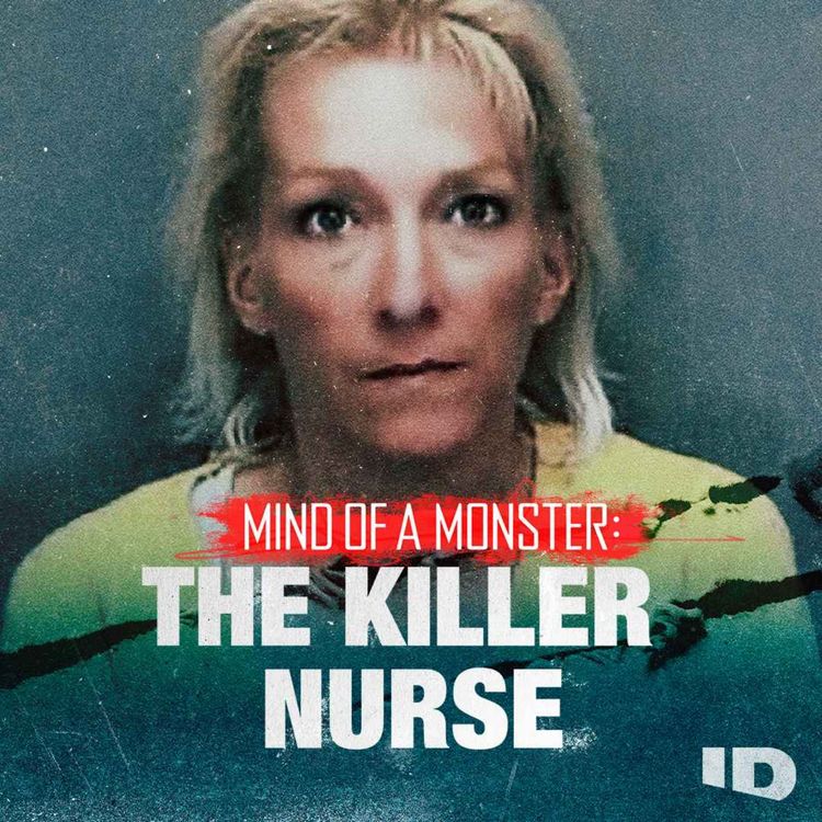cover art for Your Next Listen - Mind of a Monster: The Killer Nurse