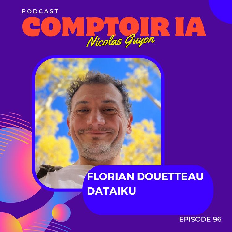 cover art for 🎙 Florian Douetteau : Comment l'IA va changer nos vies et nos entreprises