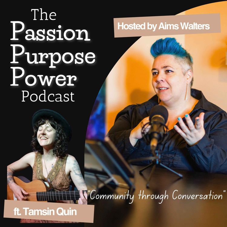 cover art for Episode 2: The Passion Purpose and Power of Singer Songwriter Tamsin Quin
