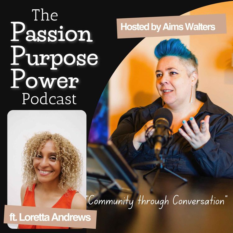 cover art for Episode 5: The Passion Purpose and Power of Indie Music Manager and Social Activist Loretta Andrews