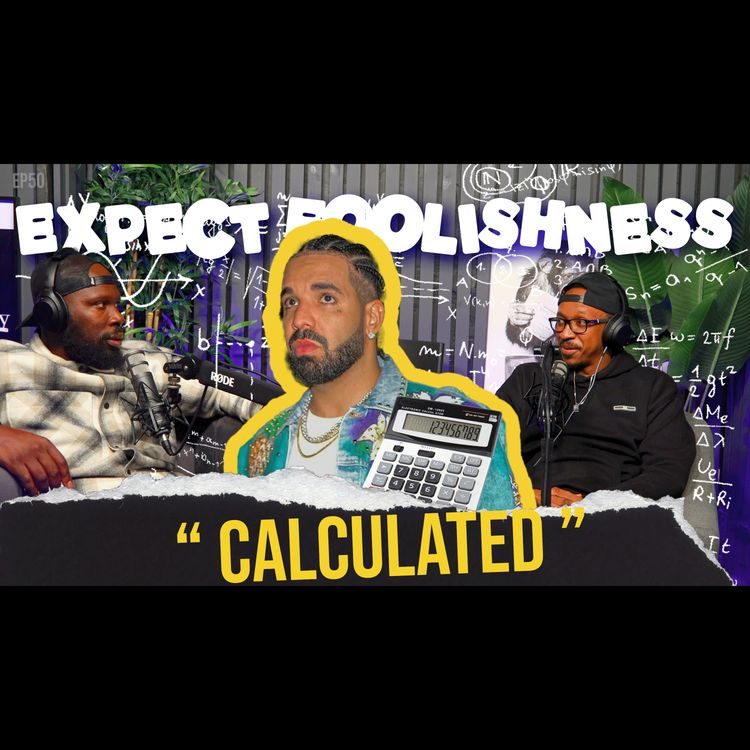 cover art for CALCULATED | EP50 |EXPECT FOOLISHNESS