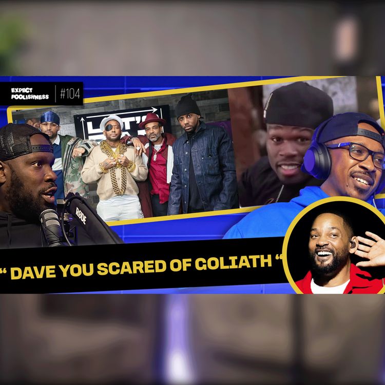 cover art for 'Dave, you scared of Goliath!?' | EP104 | #50cent #WillSmith #jimjones Expect Foolishness Podcast