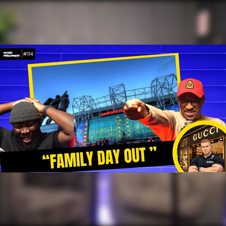 cover art for “FAMILY DAY OUT” | EXPECT FOOLISHNESS EP 114 |