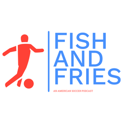 cover art for Fish and Fries: An American Soccer Podcast
