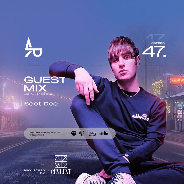 cover art for ACID RAIN - EP.47 - Guest Mix By Scot Dee