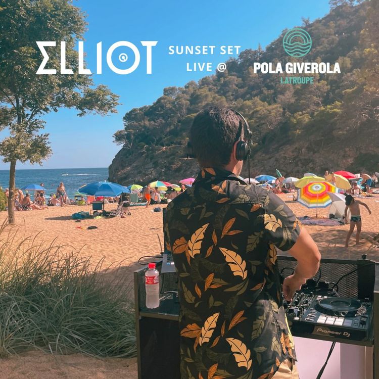 cover art for Deep, Funky, Groove, Latin & Tech House Set - Elliot Live @ Pola Giverola, Tossa De Mar (11/08/23)