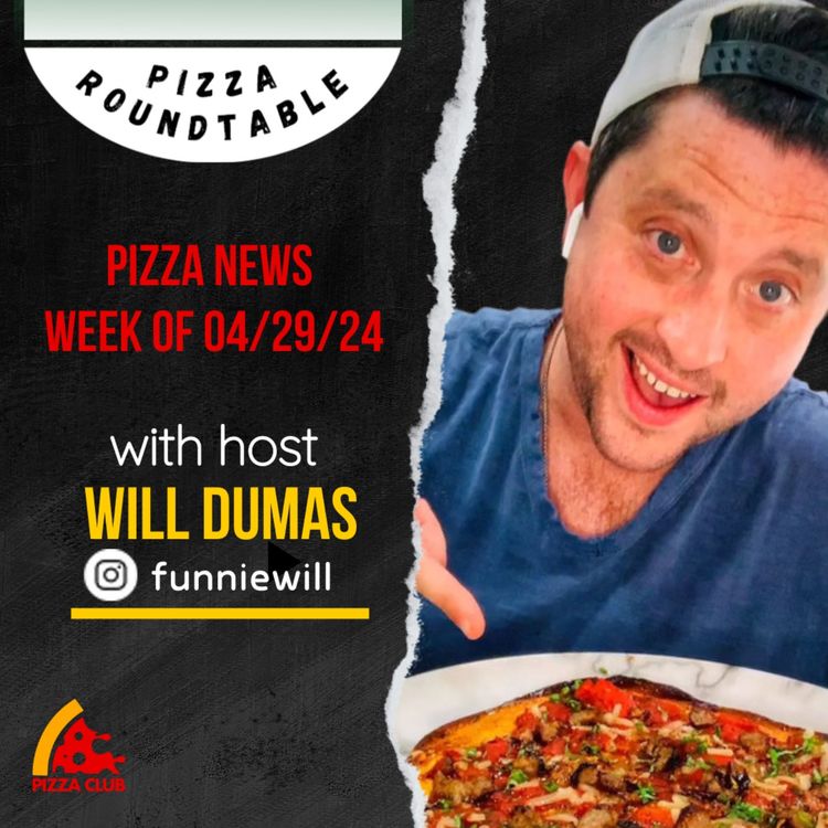 cover art for Pizza Roundtable with Host Will Dumas | Week of 04/29/24