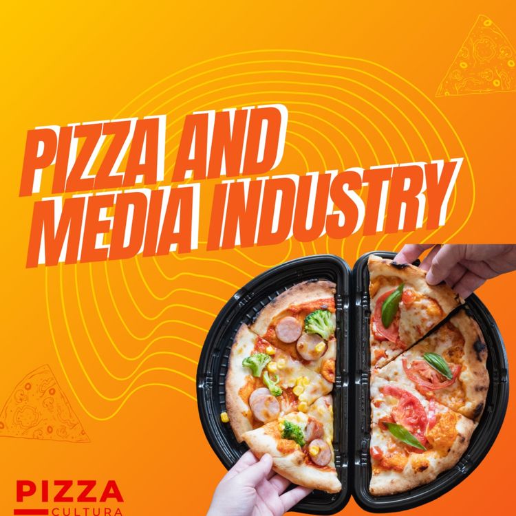 cover art for Pizza and the Media Industry