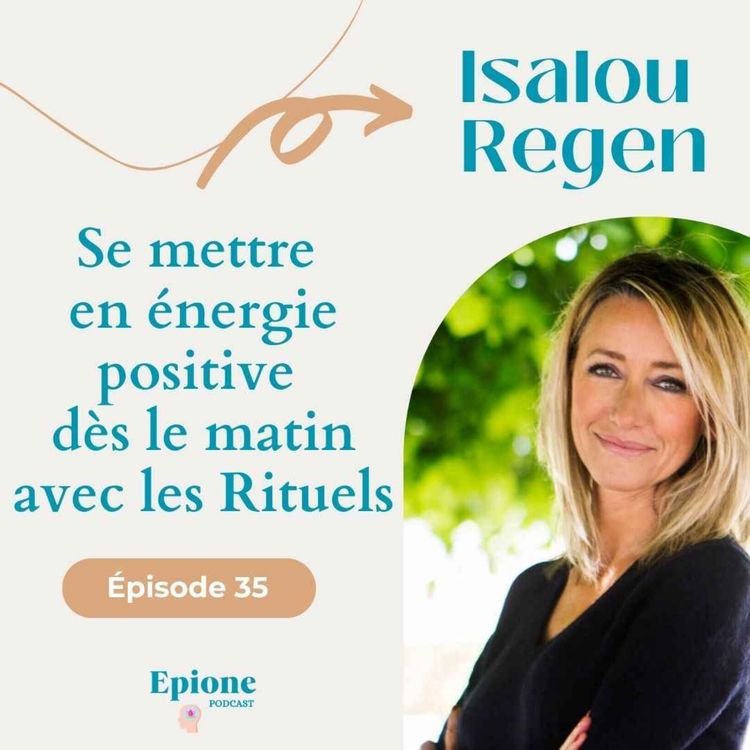 cover art for #35 Se mettre en énergie positive dès le matin avec les Rituels - Isalou Regen