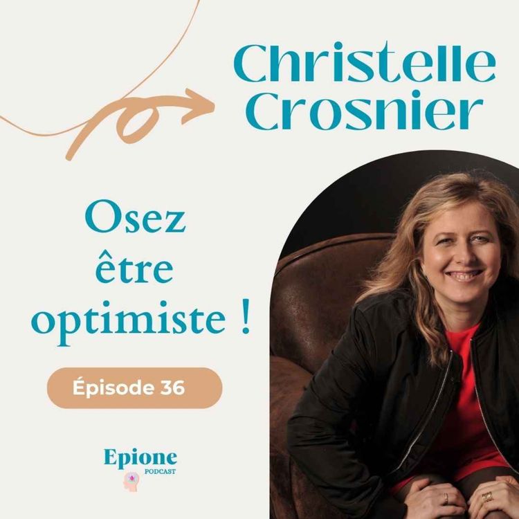 cover art for #36 Osez être optimiste ! - Christelle Crosnier