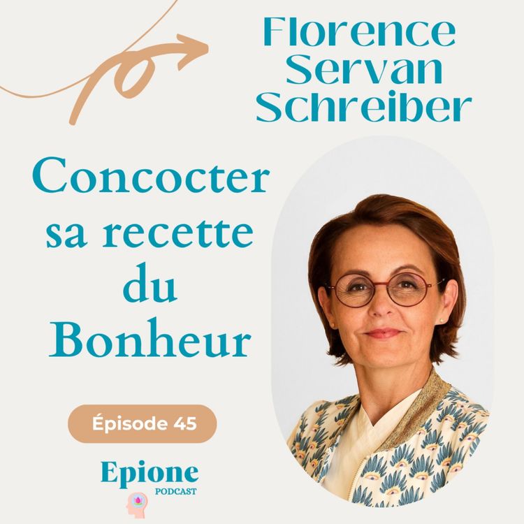cover art for #45 Concocter sa recette du Bonheur - Florence Servan-Schreiber