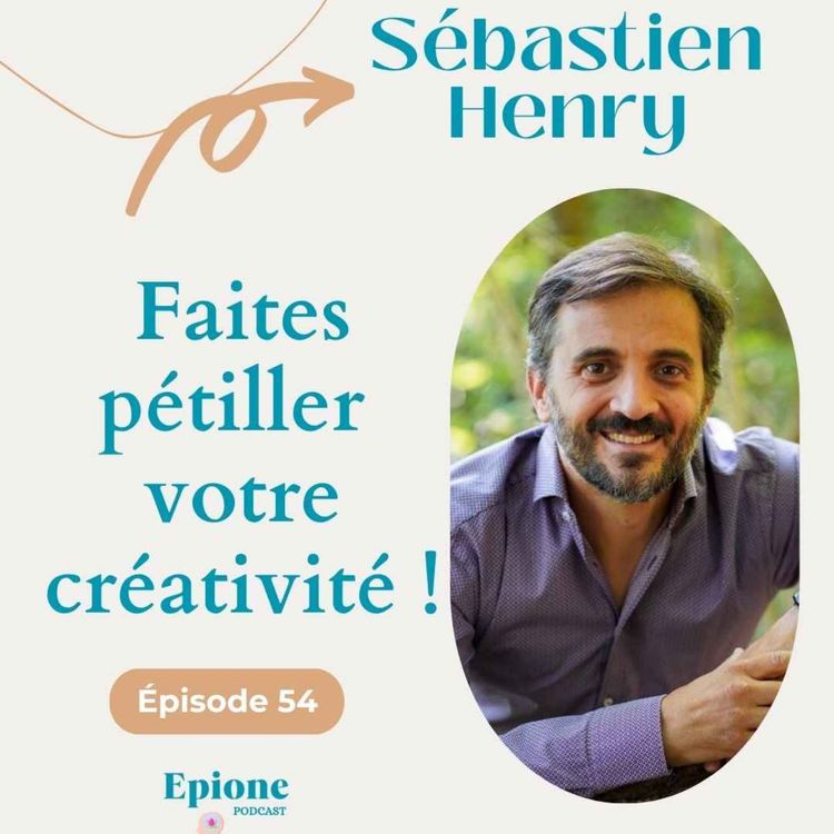 cover art for #54 Faites pétiller votre créativité ! - Sébastien Henry
