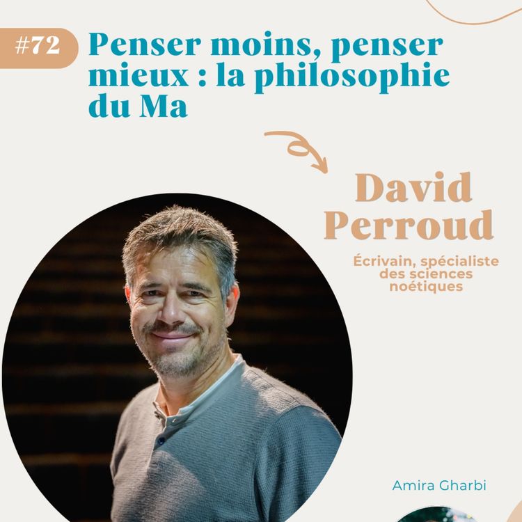 cover art for #72. Penser moins, penser mieux : la philosophie du Ma - David Perroud